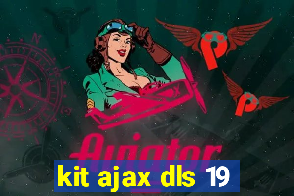 kit ajax dls 19